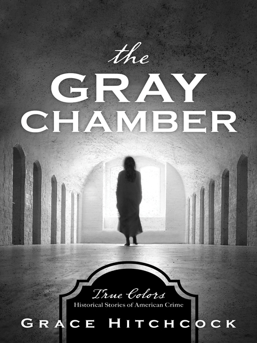 Title details for The Gray Chamber by Grace Hitchcock - Available